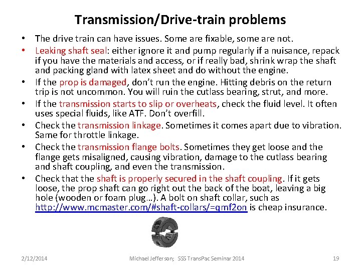 Transmission/Drive-train problems • The drive train can have issues. Some are fixable, some are Transmission/Drive-train problems • The drive train can have issues. Some are fixable, some are