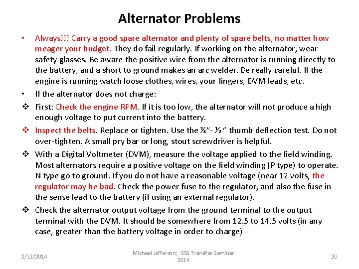 Alternator Problems • • v v Always!!! Carry a good spare alternator and plenty Alternator Problems • • v v Always!!! Carry a good spare alternator and plenty