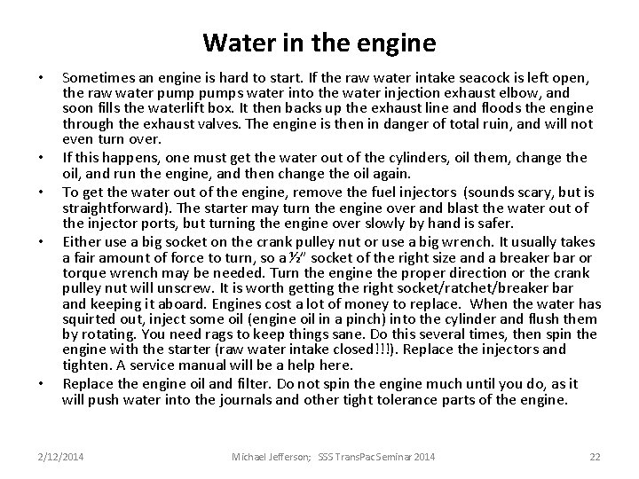 Water in the engine • • • Sometimes an engine is hard to start. Water in the engine • • • Sometimes an engine is hard to start.