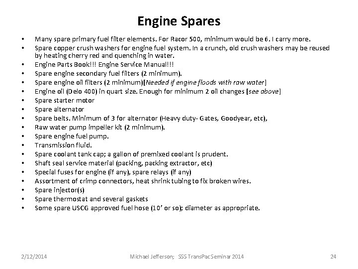 Engine Spares • • • • • Many spare primary fuel filter elements. For Engine Spares • • • • • Many spare primary fuel filter elements. For