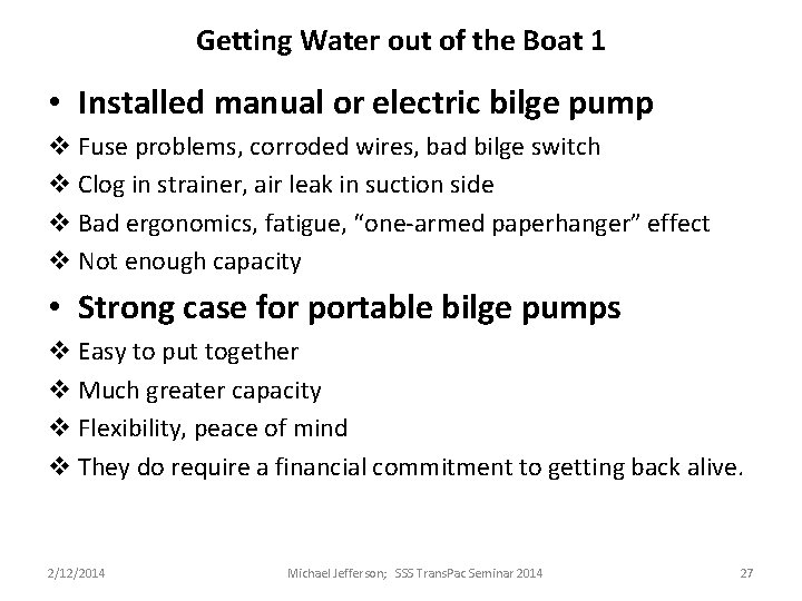 Getting Water out of the Boat 1 • Installed manual or electric bilge pump Getting Water out of the Boat 1 • Installed manual or electric bilge pump