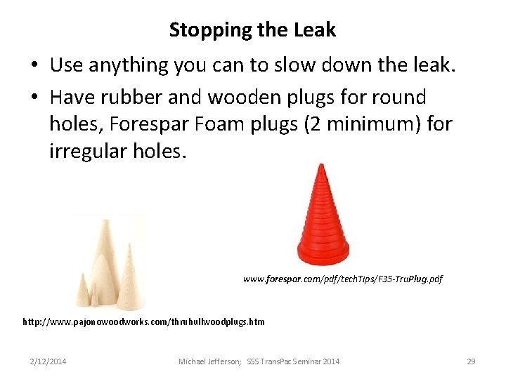 Stopping the Leak • Use anything you can to slow down the leak. • Stopping the Leak • Use anything you can to slow down the leak. •
