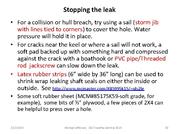 Stopping the leak • For a collision or hull breach, try using a sail Stopping the leak • For a collision or hull breach, try using a sail