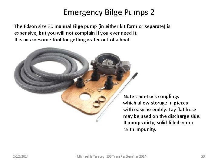Emergency Bilge Pumps 2 The Edson size 30 manual Bilge pump (in either kit Emergency Bilge Pumps 2 The Edson size 30 manual Bilge pump (in either kit