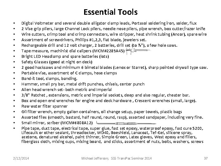 Essential Tools • • • • • Digital Voltmeter and several double alligator clamp Essential Tools • • • • • Digital Voltmeter and several double alligator clamp