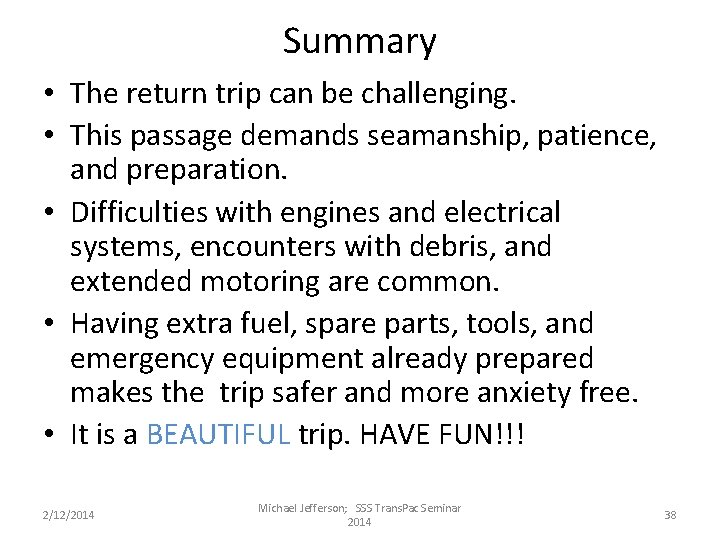 Summary • The return trip can be challenging. • This passage demands seamanship, patience, Summary • The return trip can be challenging. • This passage demands seamanship, patience,