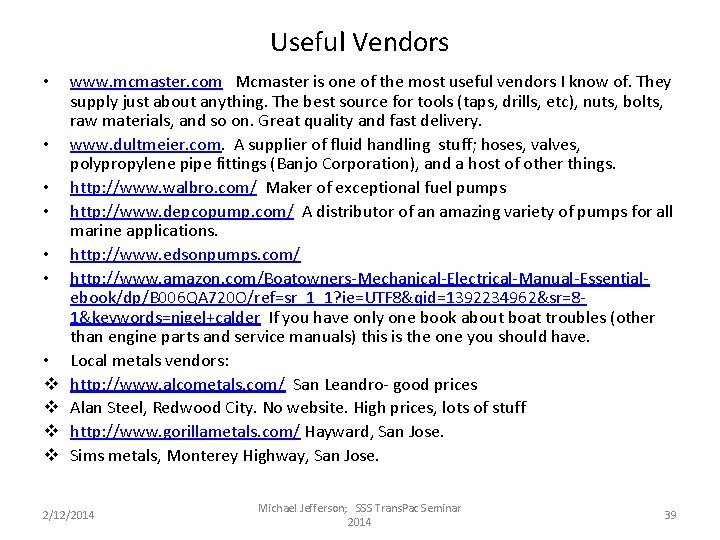 Useful Vendors • • v v www. mcmaster. com Mcmaster is one of the Useful Vendors • • v v www. mcmaster. com Mcmaster is one of the