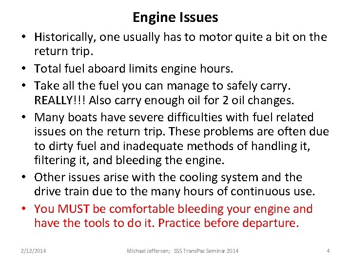 Engine Issues • Historically, one usually has to motor quite a bit on the Engine Issues • Historically, one usually has to motor quite a bit on the