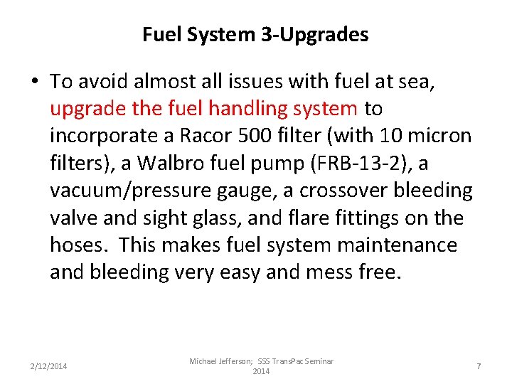 Fuel System 3 -Upgrades • To avoid almost all issues with fuel at sea, Fuel System 3 -Upgrades • To avoid almost all issues with fuel at sea,