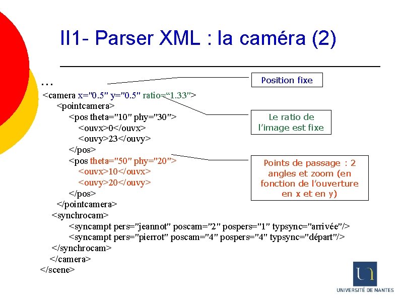 II 1 - Parser XML : la caméra (2). . . Position fixe <camera