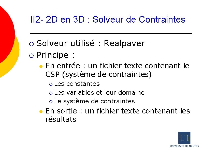 II 2 - 2 D en 3 D : Solveur de Contraintes Solveur utilisé