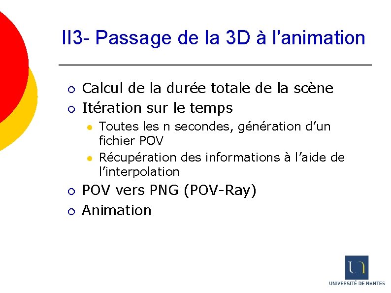 II 3 - Passage de la 3 D à l'animation ¡ ¡ Calcul de