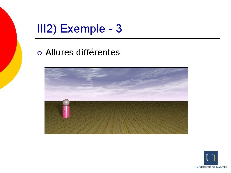 III 2) Exemple - 3 ¡ Allures différentes 