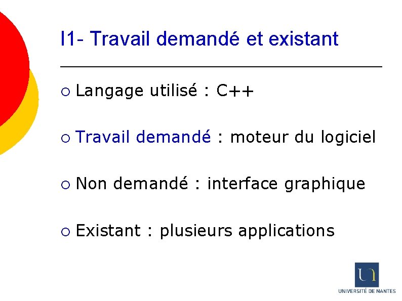 I 1 - Travail demandé et existant ¡ Langage utilisé : C++ ¡ Travail