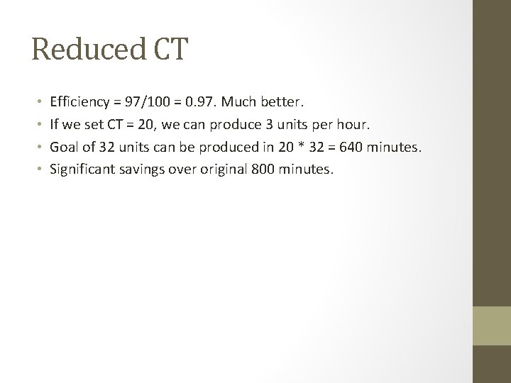 Reduced CT • • Efficiency = 97/100 = 0. 97. Much better. If we