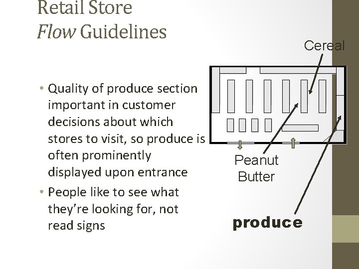 Retail Store Flow Guidelines • Quality of produce section important in customer decisions about