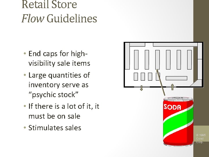 Retail Store Flow Guidelines • End caps for highvisibility sale items • Large quantities