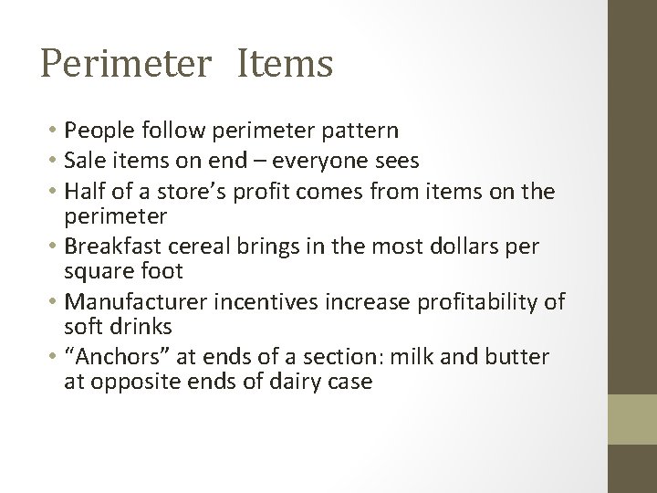 Perimeter Items • People follow perimeter pattern • Sale items on end – everyone