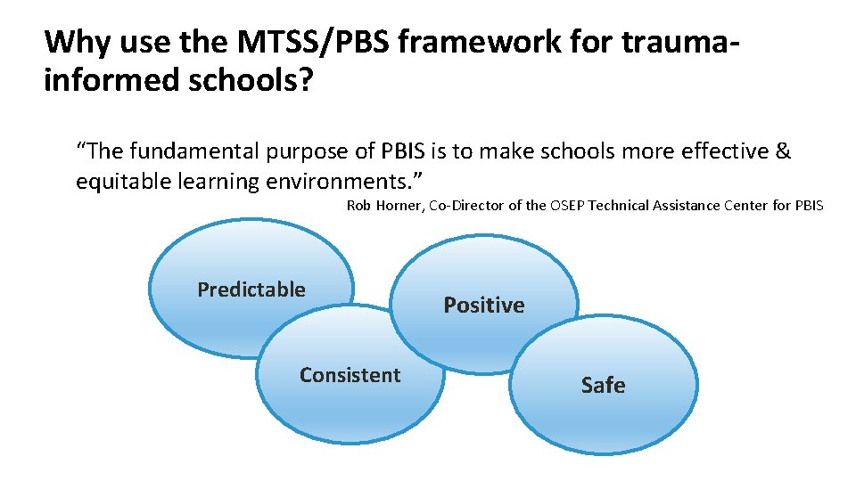 Why use the MTSS/PBS framework for traumainformed schools? “The fundamental purpose of PBIS is