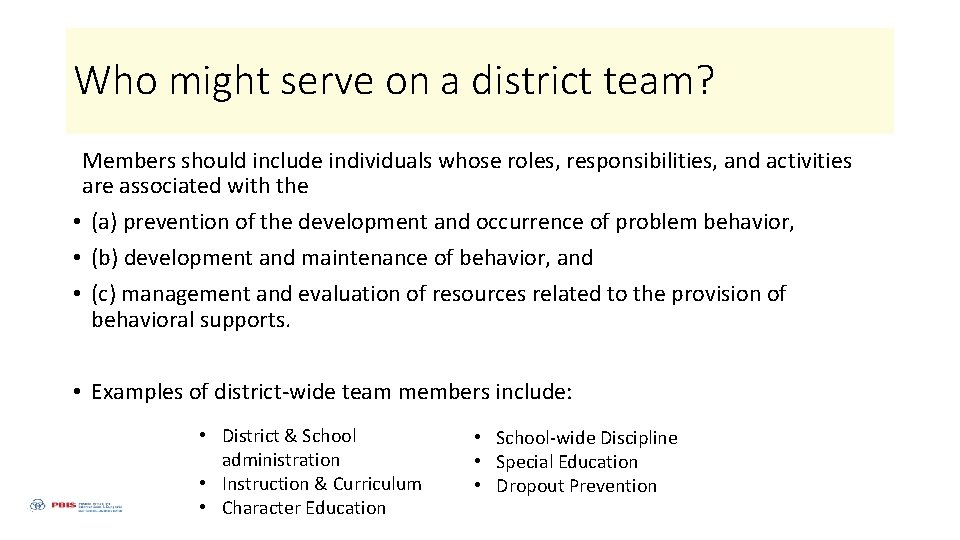 Who might serve on a district team? Members should include individuals whose roles, responsibilities,