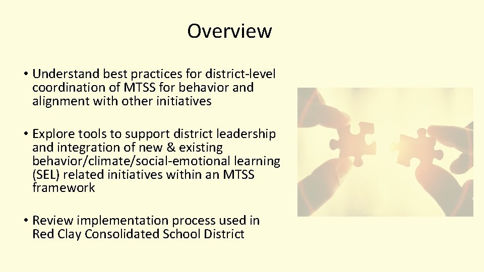 Overview • Understand best practices for district-level coordination of MTSS for behavior and alignment