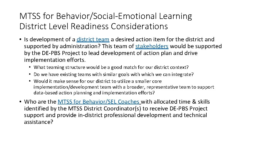 MTSS for Behavior/Social-Emotional Learning District Level Readiness Considerations • Is development of a district