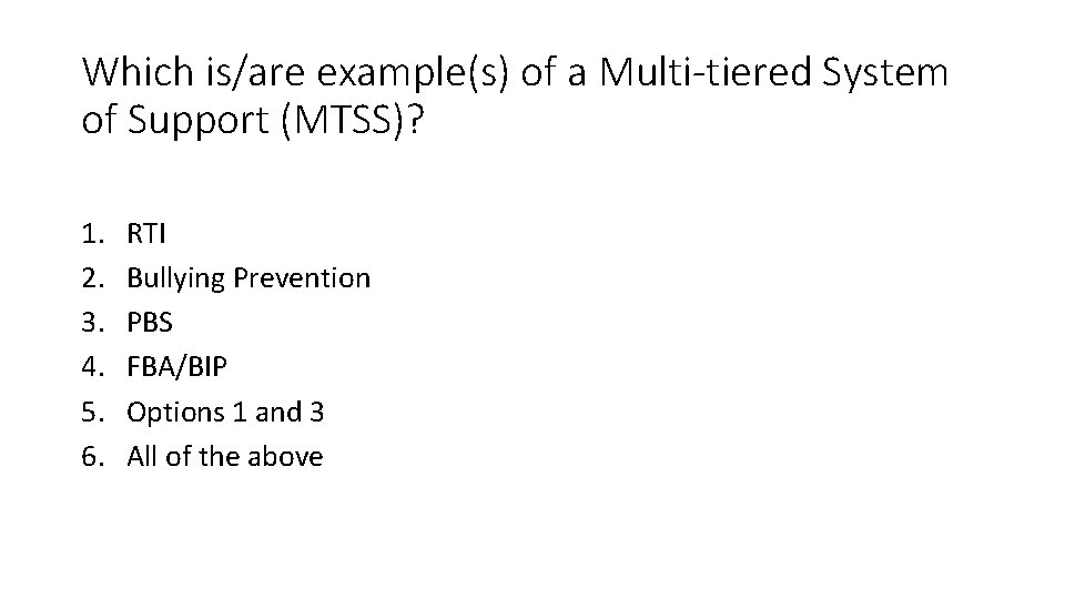 Which is/are example(s) of a Multi-tiered System of Support (MTSS)? 1. 2. 3. 4.