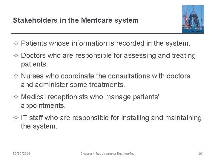 Stakeholders in the Mentcare system ² Patients whose information is recorded in the system.