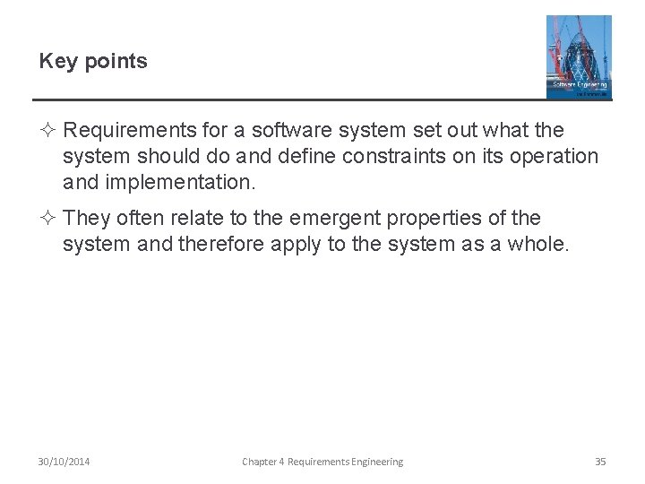 Key points ² Requirements for a software system set out what the system should