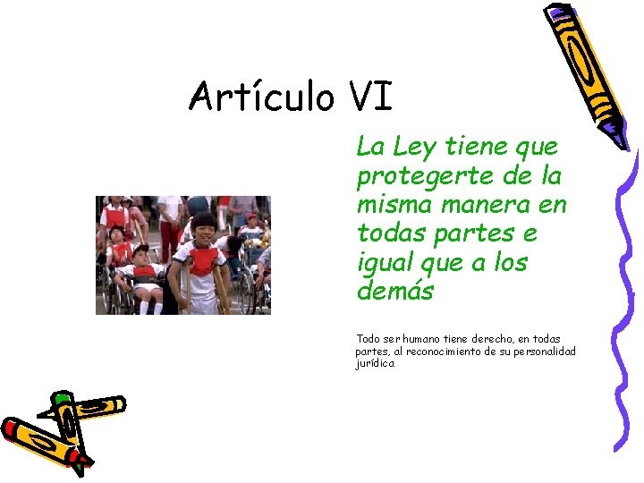 Artículo VI La Ley tiene que protegerte de la misma manera en todas partes Artículo VI La Ley tiene que protegerte de la misma manera en todas partes