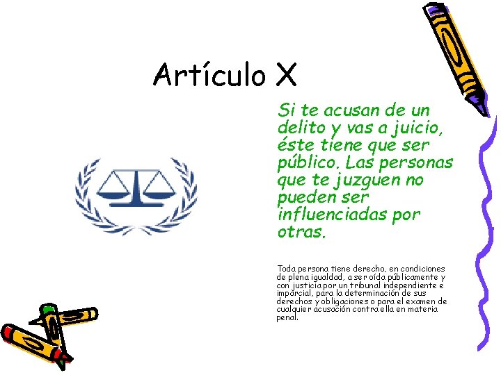 Artículo X Si te acusan de un delito y vas a juicio, éste tiene