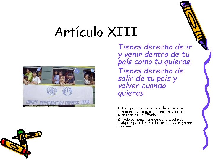 Artículo XIII Tienes derecho de ir y venir dentro de tu país como tu Artículo XIII Tienes derecho de ir y venir dentro de tu país como tu