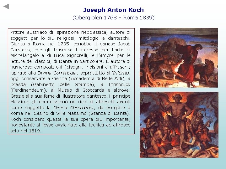 Joseph Anton Koch (Obergiblen 1768 – Roma 1839) Pittore austriaco di ispirazione neoclassica, autore Joseph Anton Koch (Obergiblen 1768 – Roma 1839) Pittore austriaco di ispirazione neoclassica, autore