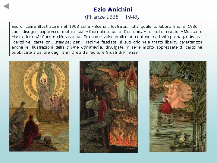 Ezio Anichini (Firenze 1886 – 1948) Esordì come illustratore nel 1903 sulla «Scena Illustrata» Ezio Anichini (Firenze 1886 – 1948) Esordì come illustratore nel 1903 sulla «Scena Illustrata»