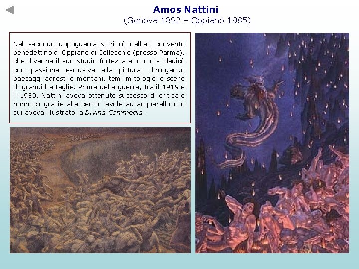 Amos Nattini (Genova 1892 – Oppiano 1985) Nel secondo dopoguerra si ritirò nell'ex convento Amos Nattini (Genova 1892 – Oppiano 1985) Nel secondo dopoguerra si ritirò nell'ex convento