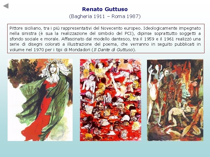 Renato Guttuso (Bagheria 1911 – Roma 1987) Pittore siciliano, tra i più rappresentativi del Renato Guttuso (Bagheria 1911 – Roma 1987) Pittore siciliano, tra i più rappresentativi del