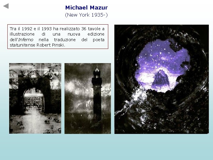 Michael Mazur (New York 1935 -) Tra il 1992 e il 1993 ha realizzato Michael Mazur (New York 1935 -) Tra il 1992 e il 1993 ha realizzato
