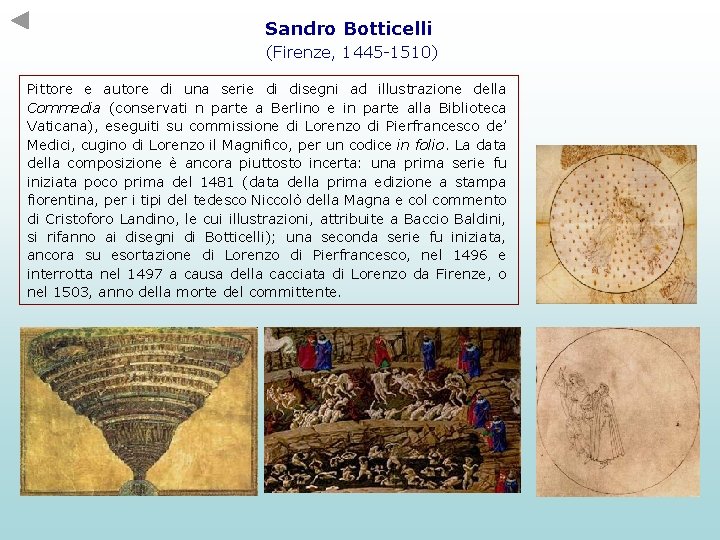 Sandro Botticelli (Firenze, 1445 -1510) Pittore e autore di una serie di disegni ad Sandro Botticelli (Firenze, 1445 -1510) Pittore e autore di una serie di disegni ad