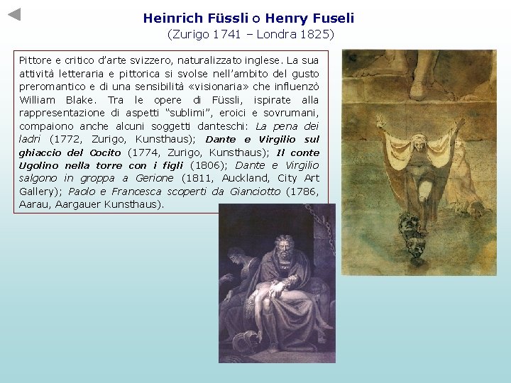 Heinrich Füssli o Henry Fuseli (Zurigo 1741 – Londra 1825) Pittore e critico d’arte Heinrich Füssli o Henry Fuseli (Zurigo 1741 – Londra 1825) Pittore e critico d’arte