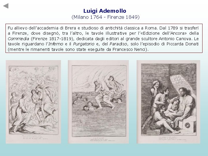 Luigi Ademollo (Milano 1764 - Firenze 1849) Fu allievo dell’accademia di Brera e studioso Luigi Ademollo (Milano 1764 - Firenze 1849) Fu allievo dell’accademia di Brera e studioso