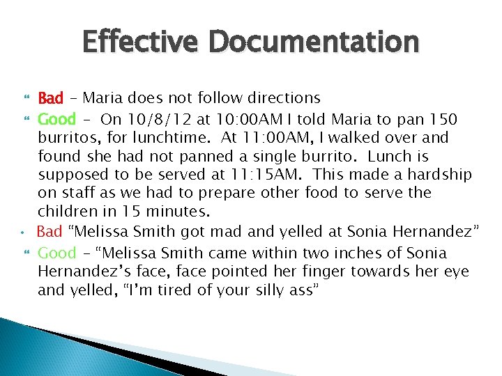 Effective Documentation Bad – Maria does not follow directions Good - On 10/8/12 at Effective Documentation Bad – Maria does not follow directions Good - On 10/8/12 at