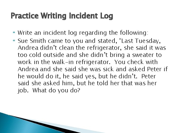 Practice Writing Incident Log Write an incident log regarding the following: Sue Smith came Practice Writing Incident Log Write an incident log regarding the following: Sue Smith came