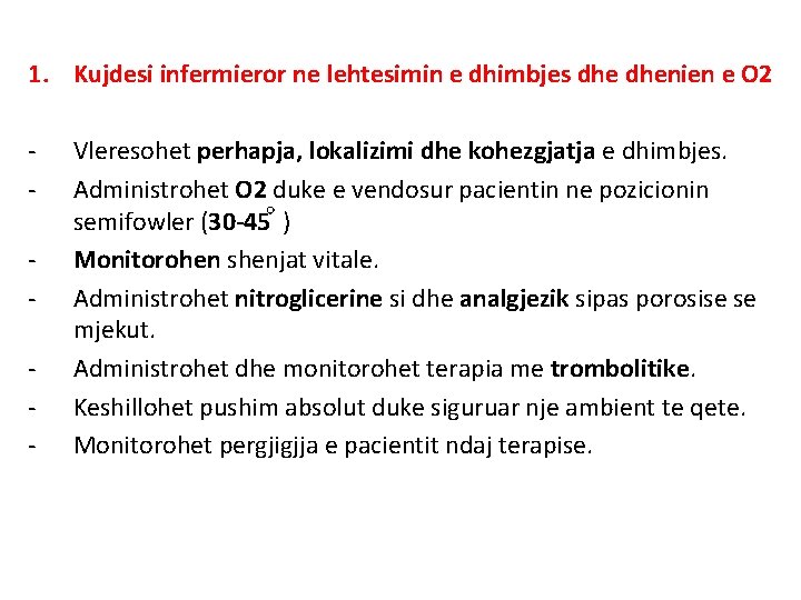 1. Kujdesi infermieror ne lehtesimin e dhimbjes dhenien e O 2 - Vleresohet perhapja,