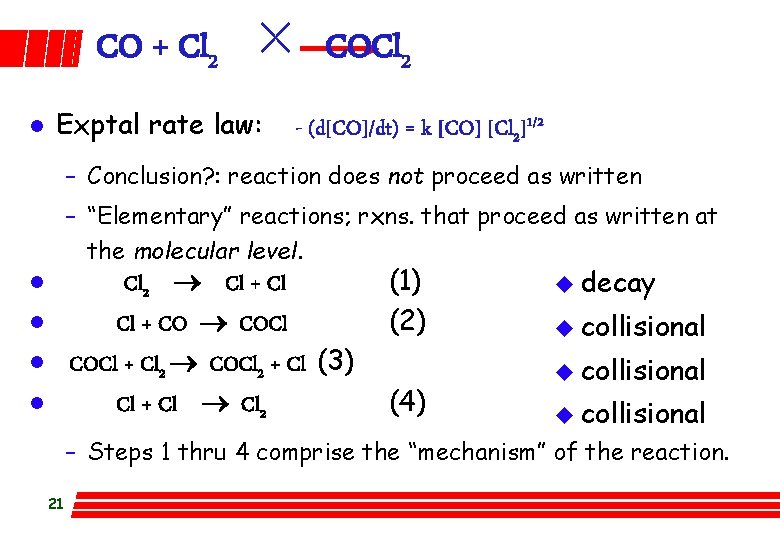 CO + Cl 2 l ´ Exptal rate law: COCl 2 - (d[CO]/dt) =