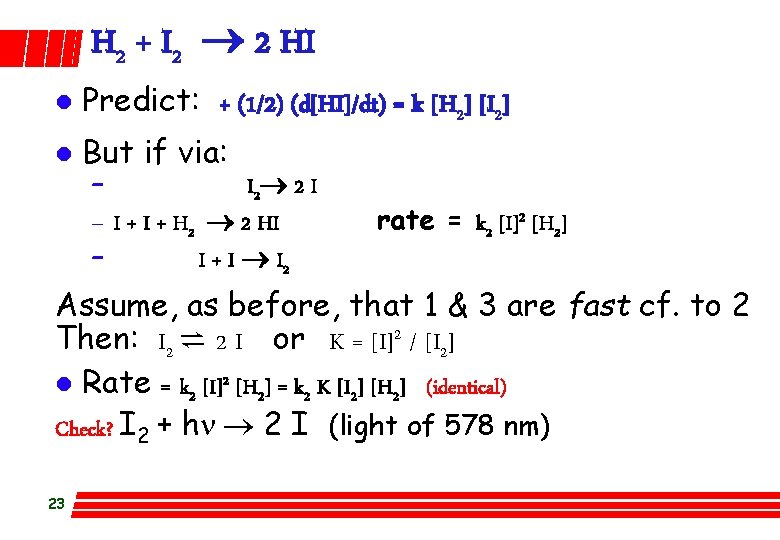 H 2 + I 2 2 HI l l Predict: + (1/2) (d[HI]/dt) =