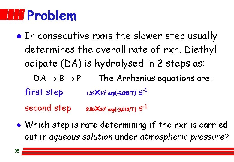 Problem l In consecutive rxns the slower step usually determines the overall rate of