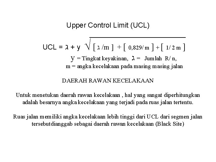 Upper Control Limit (UCL) ____________ UCL = ג + y √ [ ג /m