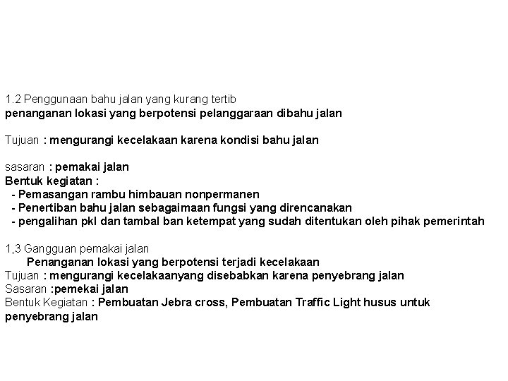 1. 2 Penggunaan bahu jalan yang kurang tertib penanganan lokasi yang berpotensi pelanggaraan dibahu