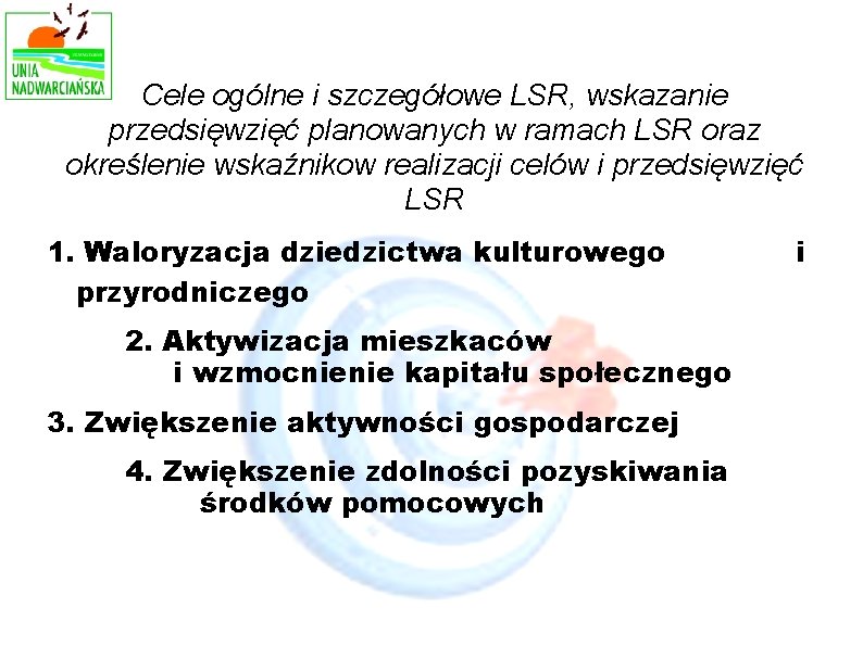 Cele ogólne i szczegółowe LSR, wskazanie przedsięwzięć planowanych w ramach LSR oraz określenie wskaźnikow