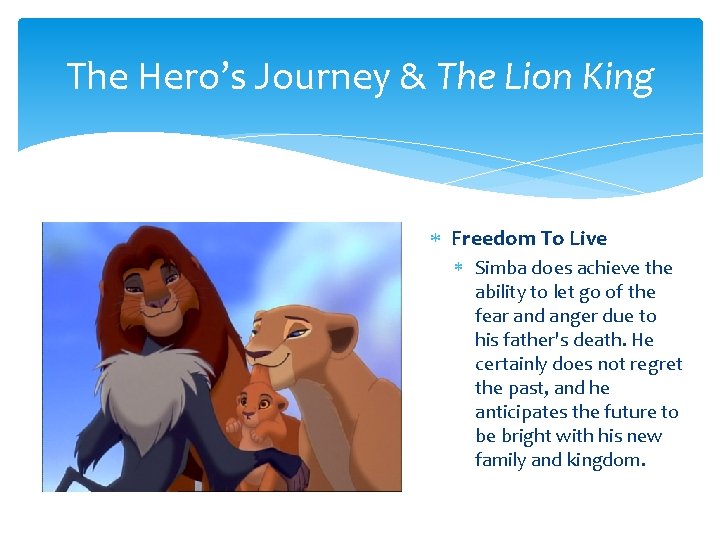 The Hero’s Journey & The Lion King Freedom To Live Simba does achieve the The Hero’s Journey & The Lion King Freedom To Live Simba does achieve the